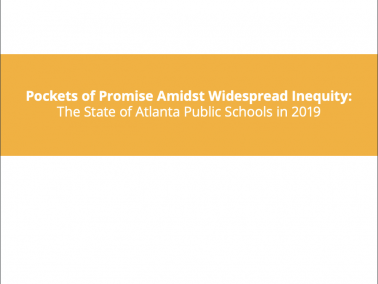 Pockets of Promise Amidst Widespread Inequity: The State of Atlanta Public Schools in 2019